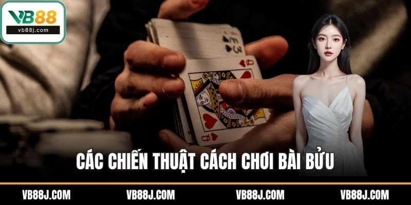 Các chiến thuật cách chơi bài bửu
