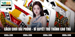 Cách chơi bài phỏm