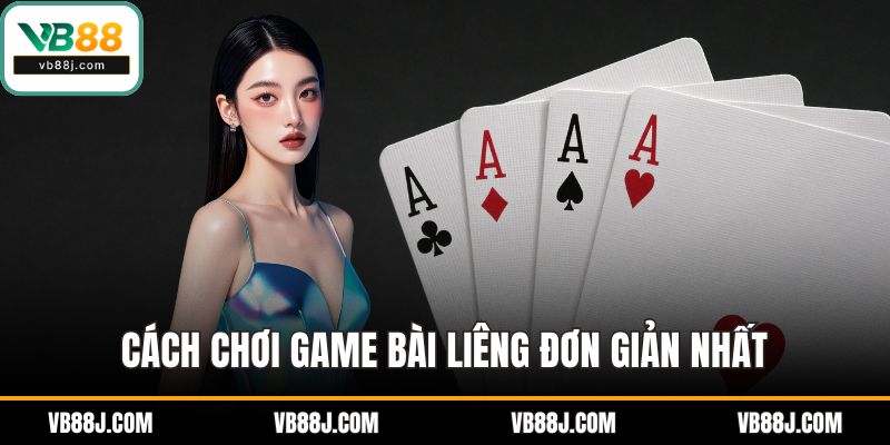Cách chơi game bài liêng đơn giản nhất