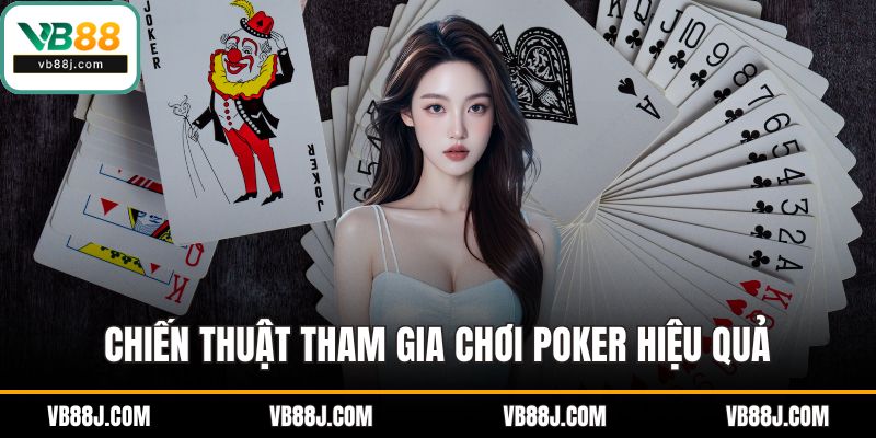 Chiến thuật tham gia chơi poker hiệu quả
