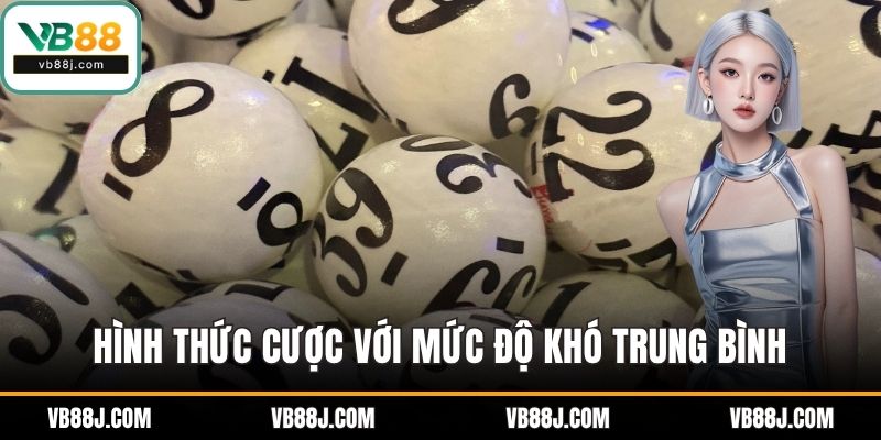 Hình thức cược với mức độ khó trung bình