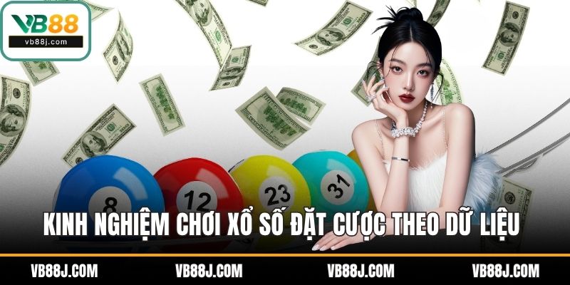 Kinh nghiệm chơi xổ số đặt cược theo dữ liệu phân tích