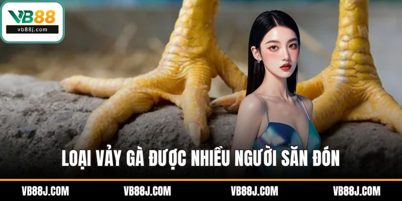 Loại vảy gà được nhiều người săn đón