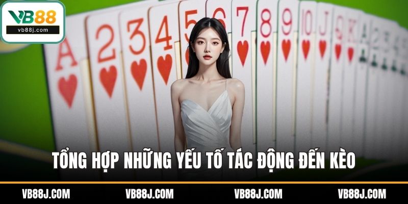 Tổng hợp những yếu tố tác động đến kèo