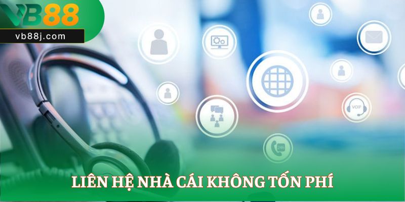 Liên hệ nhà cái không tốn phí